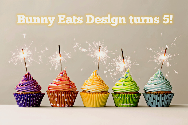 Bunny Eats Design turns 5! | Bunny Eats Design